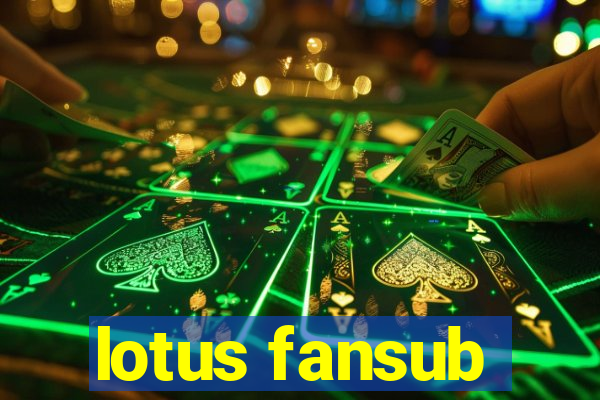 lotus fansub